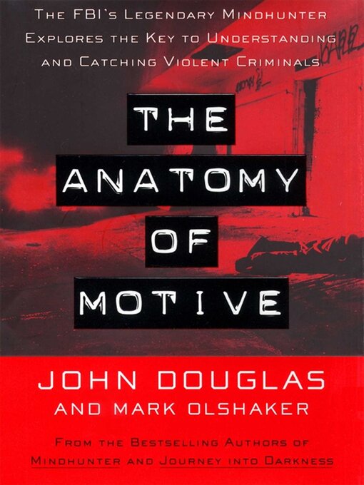 Title details for The Anatomy Of Motive by John E. Douglas - Available